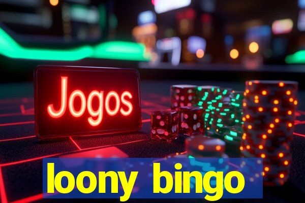 loony bingo