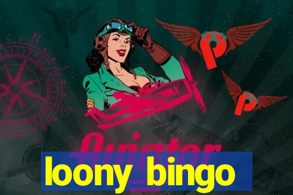 loony bingo