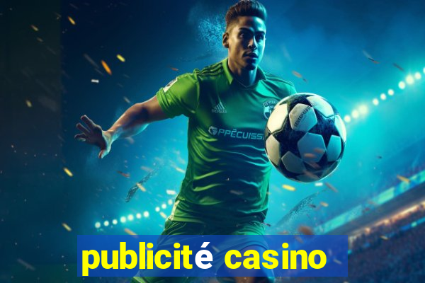 publicité casino