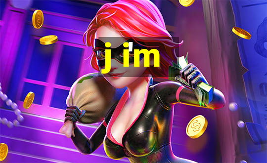 j i'm