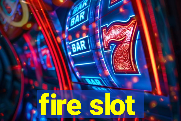 fire slot