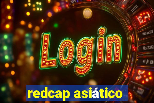 redcap asiático