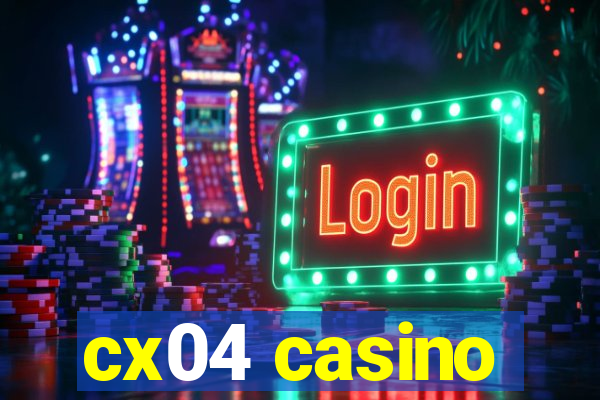 cx04 casino