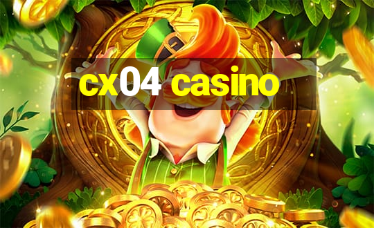 cx04 casino