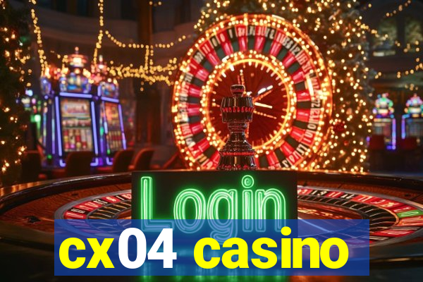 cx04 casino