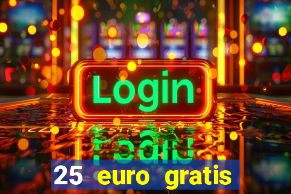 25 euro gratis casino bonus