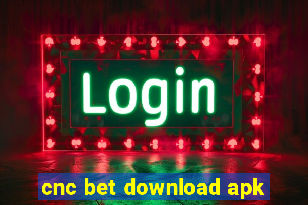 cnc bet download apk