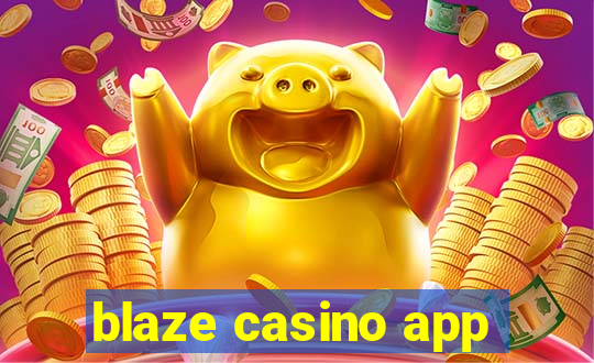 blaze casino app