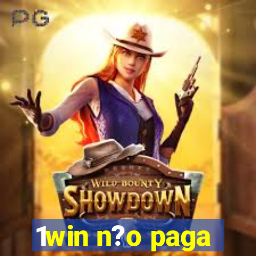 1win n?o paga