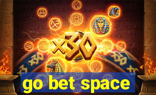 go bet space