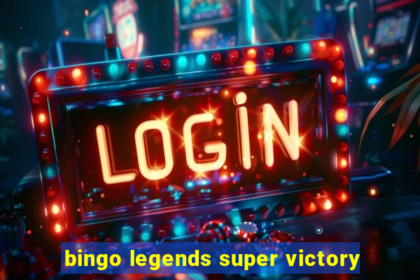 bingo legends super victory