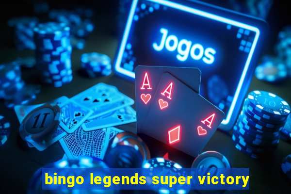 bingo legends super victory