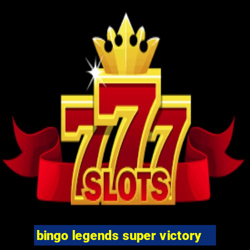 bingo legends super victory