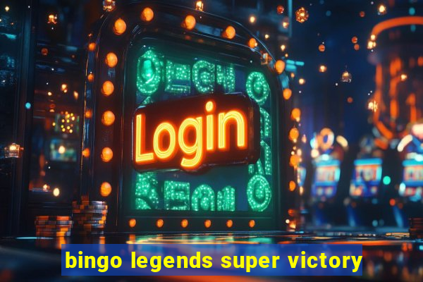 bingo legends super victory