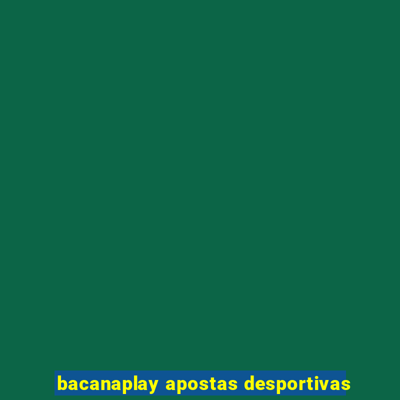 bacanaplay apostas desportivas