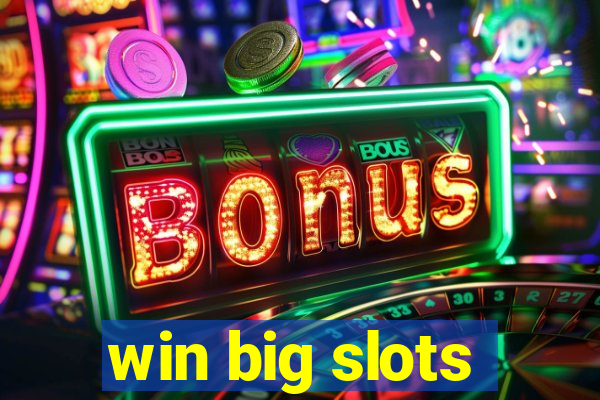 win big slots