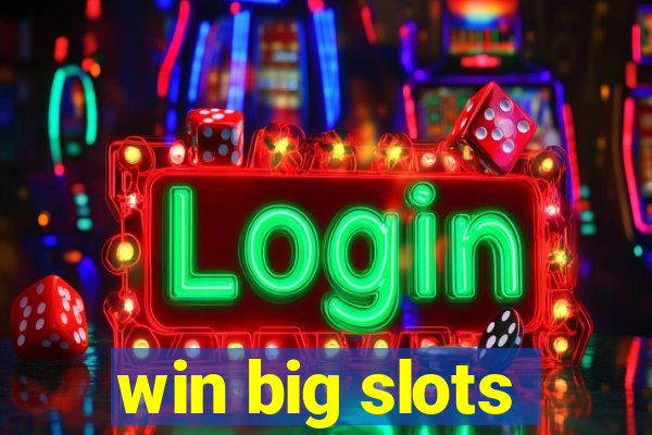 win big slots