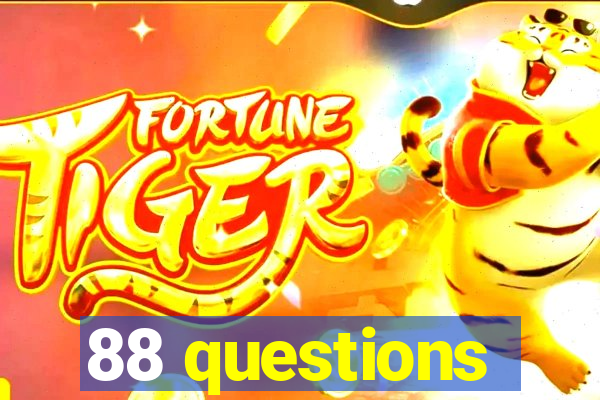 88 questions