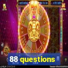 88 questions