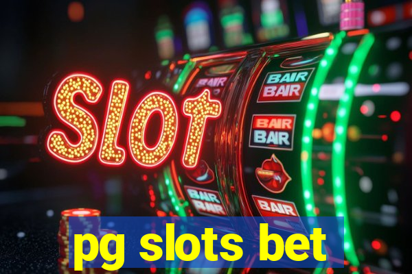 pg slots bet