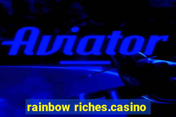 rainbow riches.casino