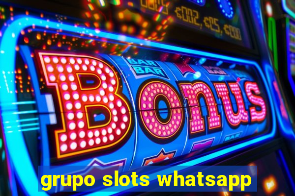 grupo slots whatsapp