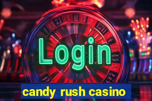 candy rush casino