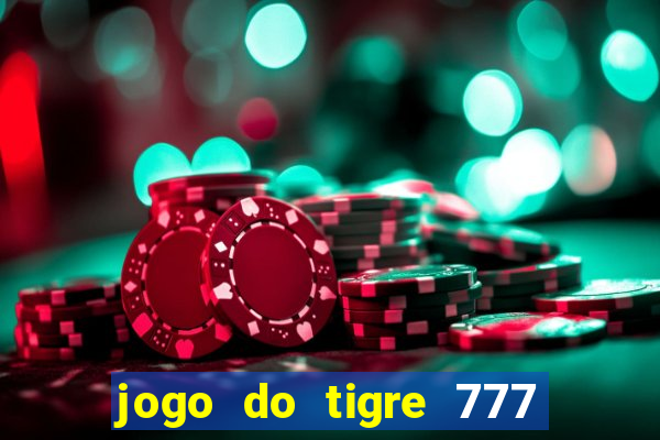 jogo do tigre 777 5 reais