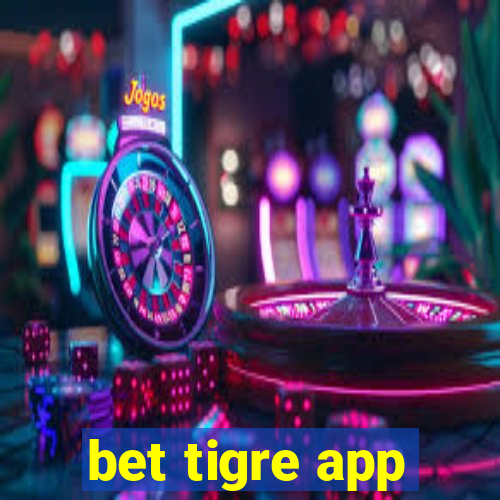 bet tigre app