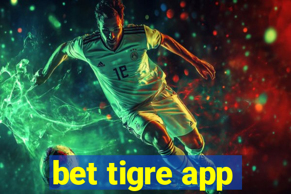 bet tigre app