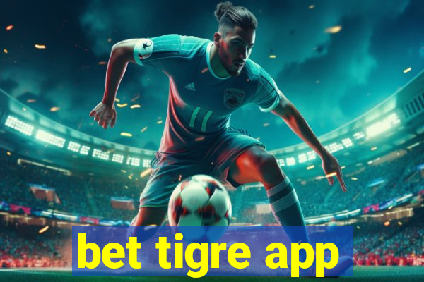 bet tigre app