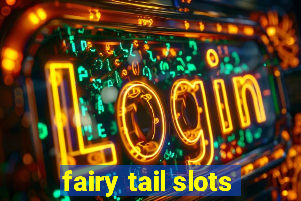 fairy tail slots