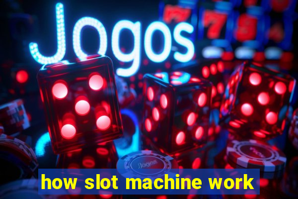 how slot machine work