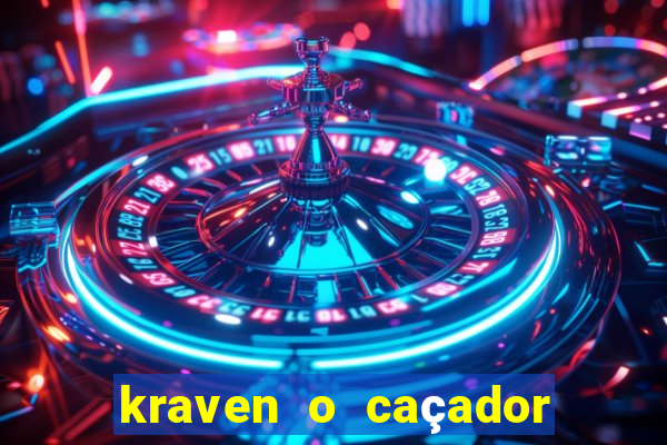 kraven o caçador filme completo dublado download