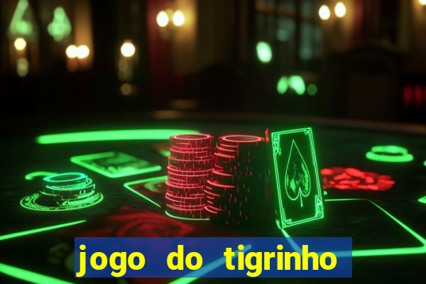 jogo do tigrinho rodadas grátis