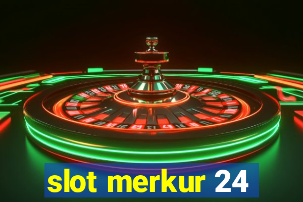 slot merkur 24