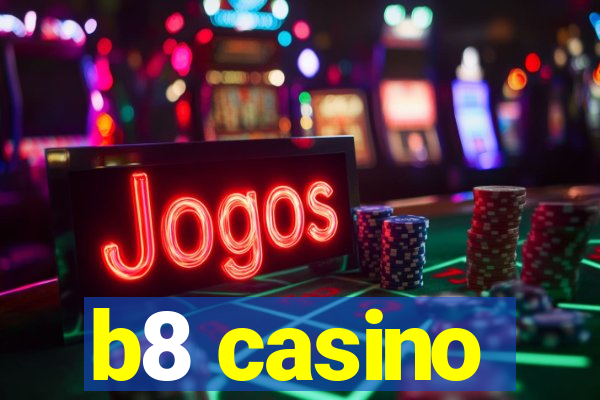 b8 casino