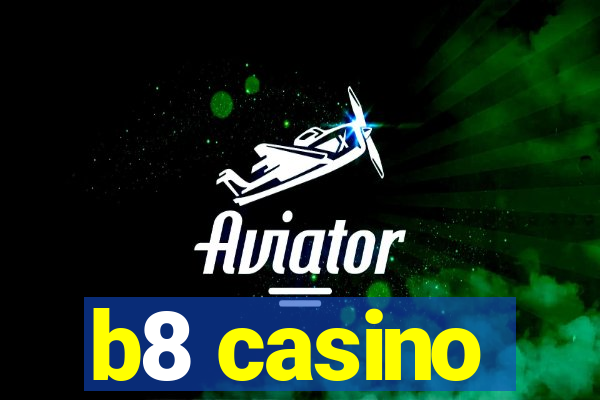 b8 casino