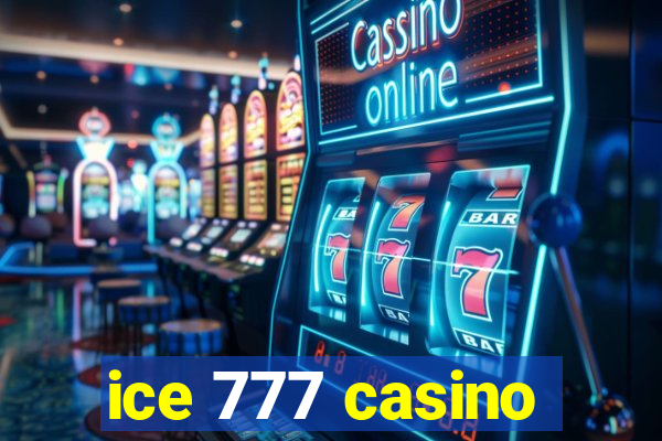 ice 777 casino