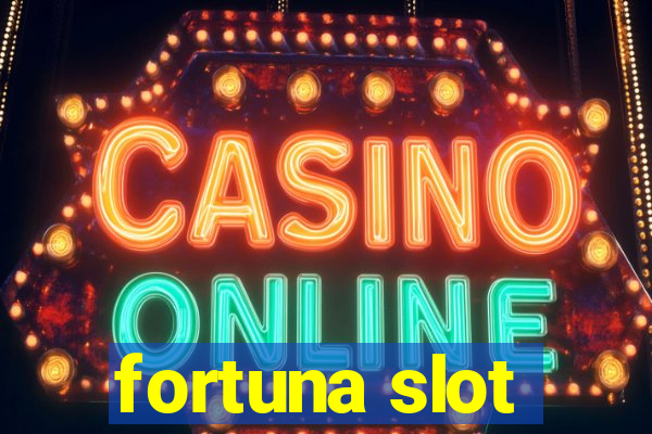 fortuna slot