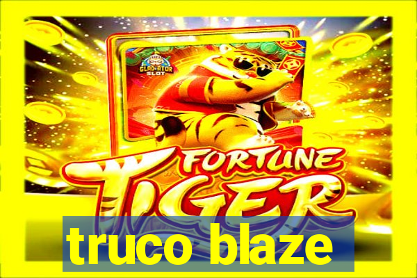 truco blaze