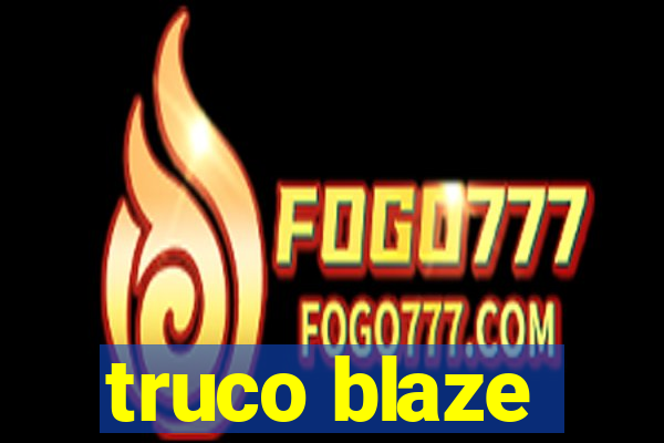 truco blaze