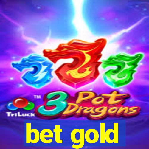 bet gold