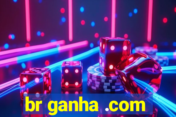 br ganha .com