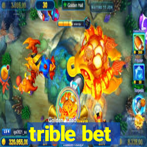 trible bet