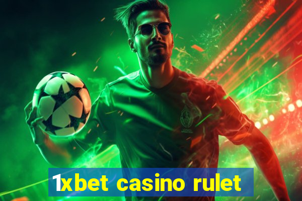 1xbet casino rulet