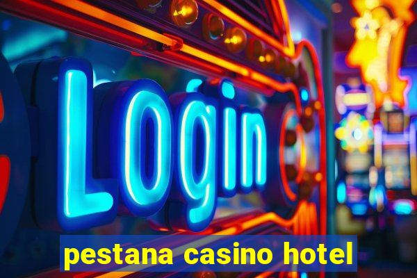 pestana casino hotel