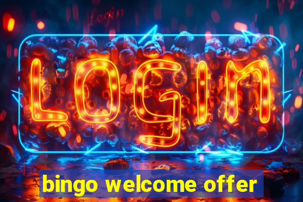 bingo welcome offer