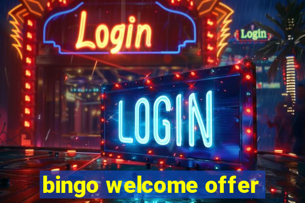 bingo welcome offer