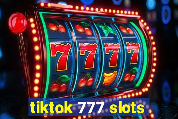 tiktok 777 slots